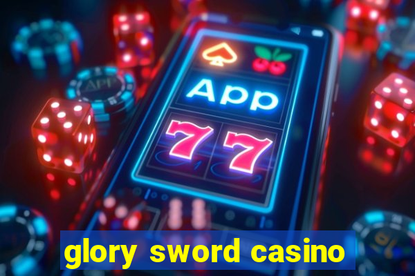 glory sword casino